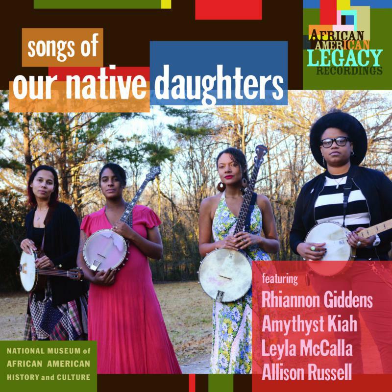 Our Native Daughters (Featuring Rhiannon Giddens): Songs Of Our Native Daughters