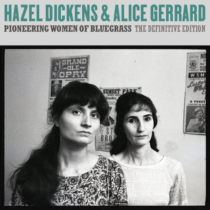 Hazel Dickens & Alice Gerrard: Pioneering Women of Bluegrass: The Definitive Edition