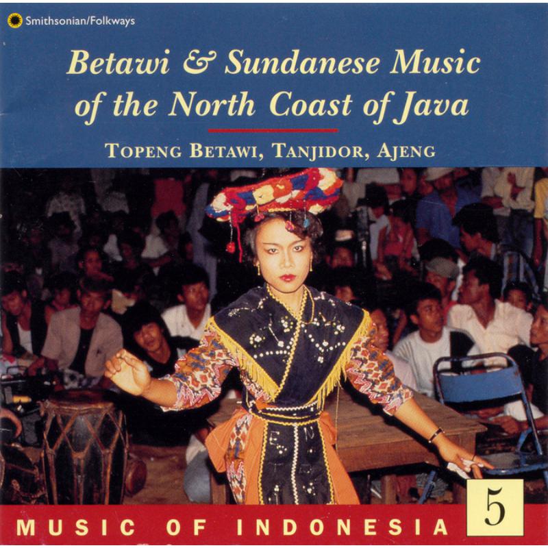 Various Artists: Music of Indonesia, Vol. 5: Betawi and Sundanese Music of Java