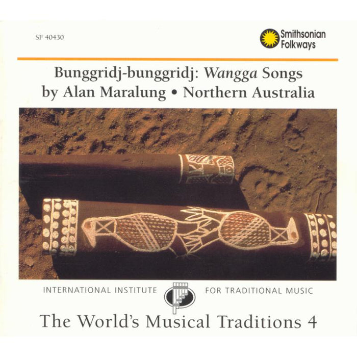 Alan Maralung with Peter Manaberu: The World's Musical Traditions, Vol. 4: Bunggridj-Bunggridj: Wangga Songs: Northern Australia