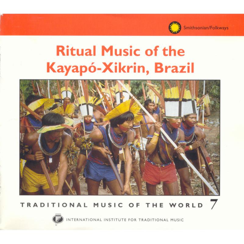 Various Artists: Traditional Music of the World, Vol. 7: Ritual Music of the Kayap?-Xikrin, Brazil