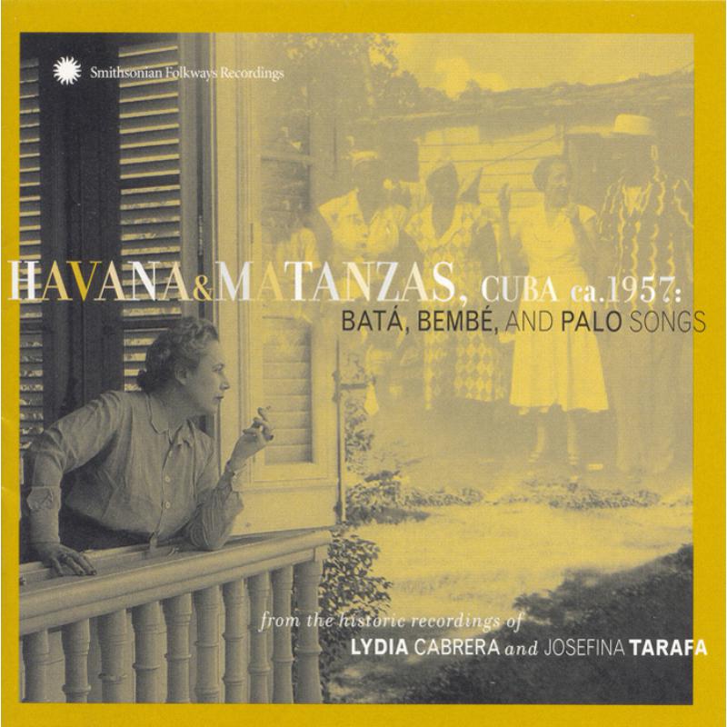 Various Artists: Havana & Matanzas, Cuba, ca. 1957: Bat?, Bemb?, and Palo Songs from the historic recordings of Lydia Cabrera and Josefina Tarafa