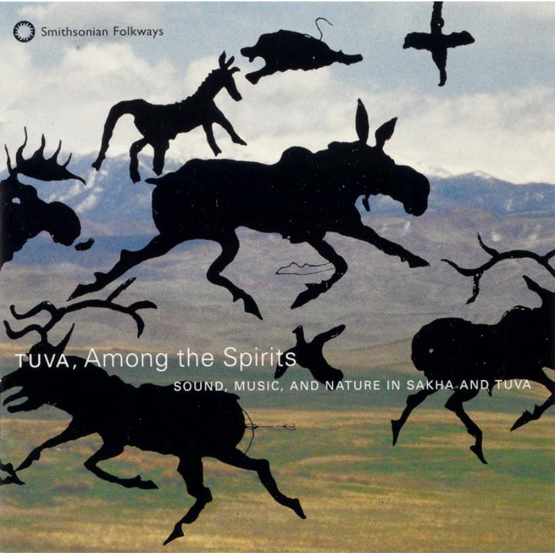 Various Artists: Tuva, Among the Spirits: Sound, Music, and Nature in Sakha and Tuva