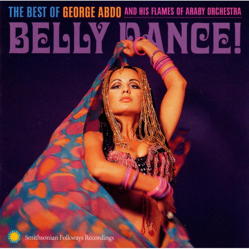 George Abdo: Belly Dance!: The Best of George Abdo and His Flames of Araby Orchestra
