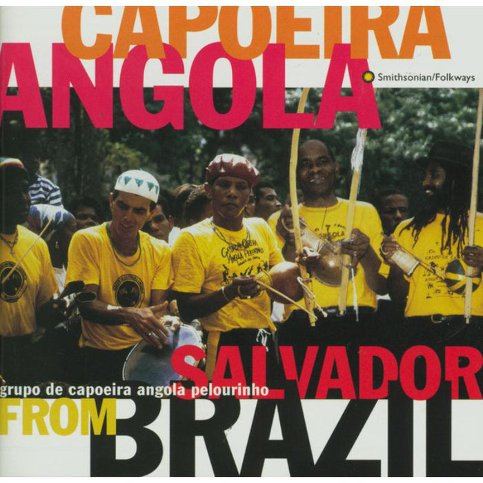 Grupo de Capoeira Angola Pelourinho: Capoeira Angola from Salvador, Brazil