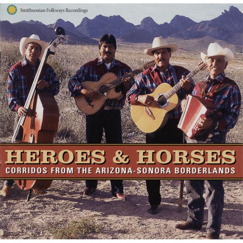 Various Artists: Heroes and Horses: Corridos from the Arizona-Sonora Borderlands