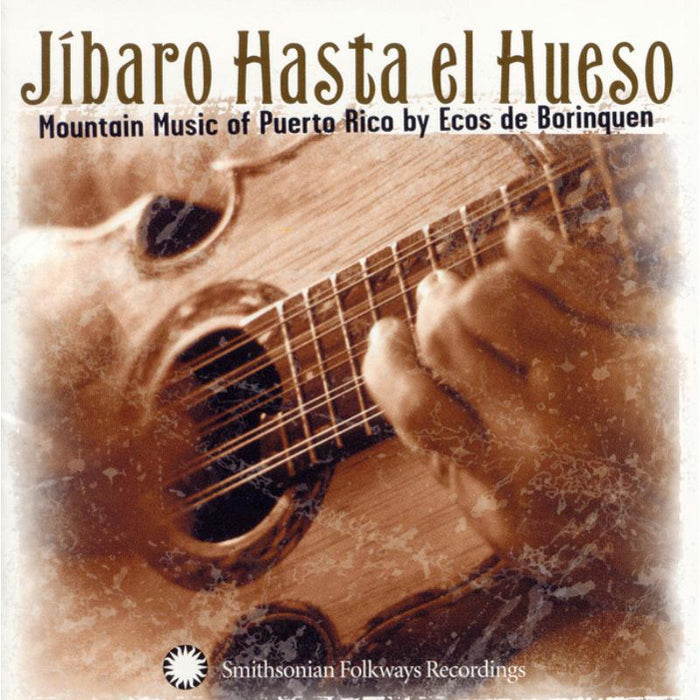 Ecos de Borinquen: J?baro Hasta el Hueso: Mountain Music of Puerto Rico by Ecos de Borinquen