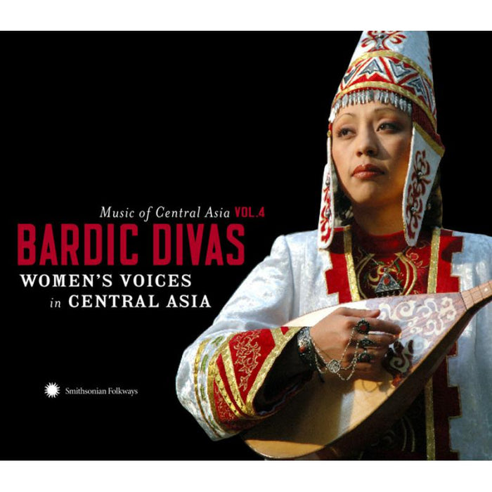 Various Artists: Music of Central Asia Vol. 4: Bardic Divas: Women?s Voices in Central Asia