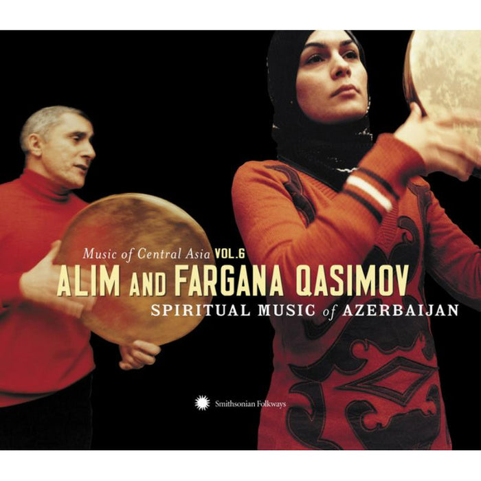Alim and Fargana Qasimov: Music of Central Asia Vol. 6: Alim and Fargana Qasimov: Spiritual Music of Azerbaijan