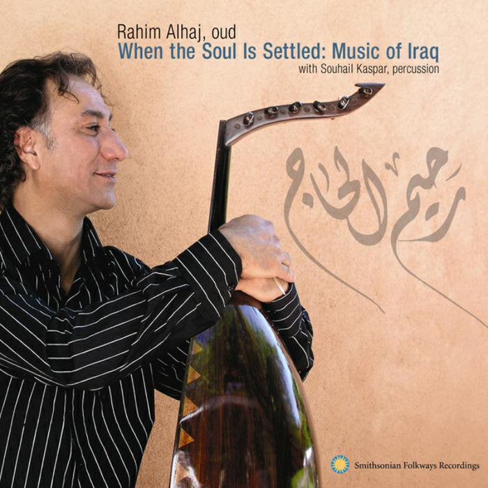 Rahim Alhaj with Souhail KasparRahim Alhaj: When the Soul Is Settled: Music of Iraq