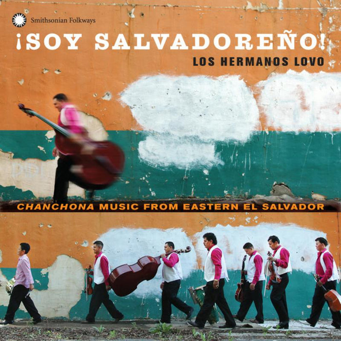 Los Hermanos Lovo: &iexcl;Soy Salvadore?o! Chanchona Music from Eastern El Salvador