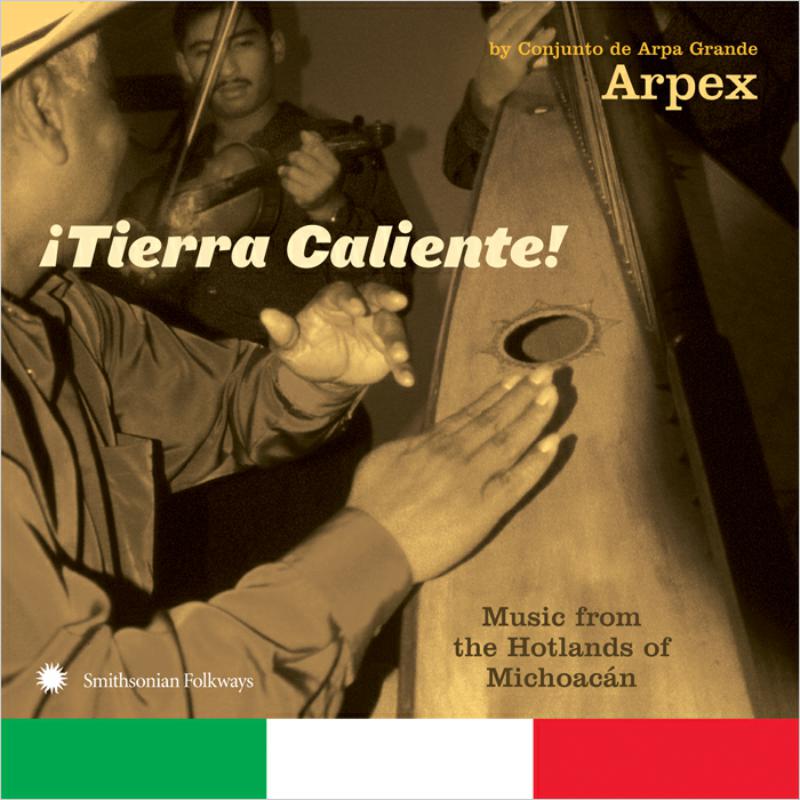 Arpex: ?Tierra Caliente! Music from the Hotlands of Michoac?n by Conjunto de Arpa Grande Arpex