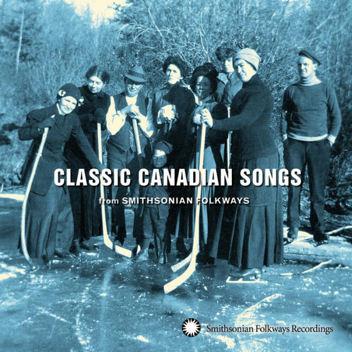 Various Artists: Classic Canadian Songs From Smithsonian Folkways