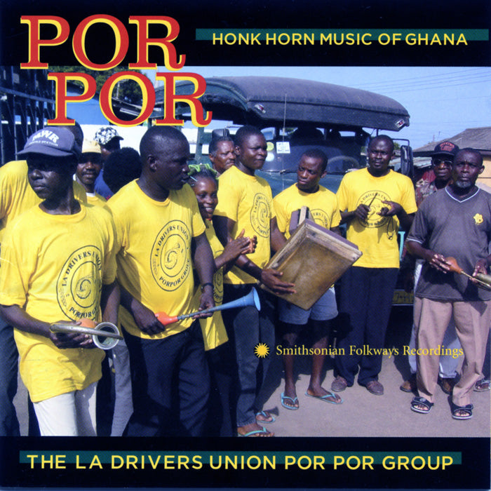 The La Drivers Union Por Por Group: Por Por: Honk Horn Music of Ghana