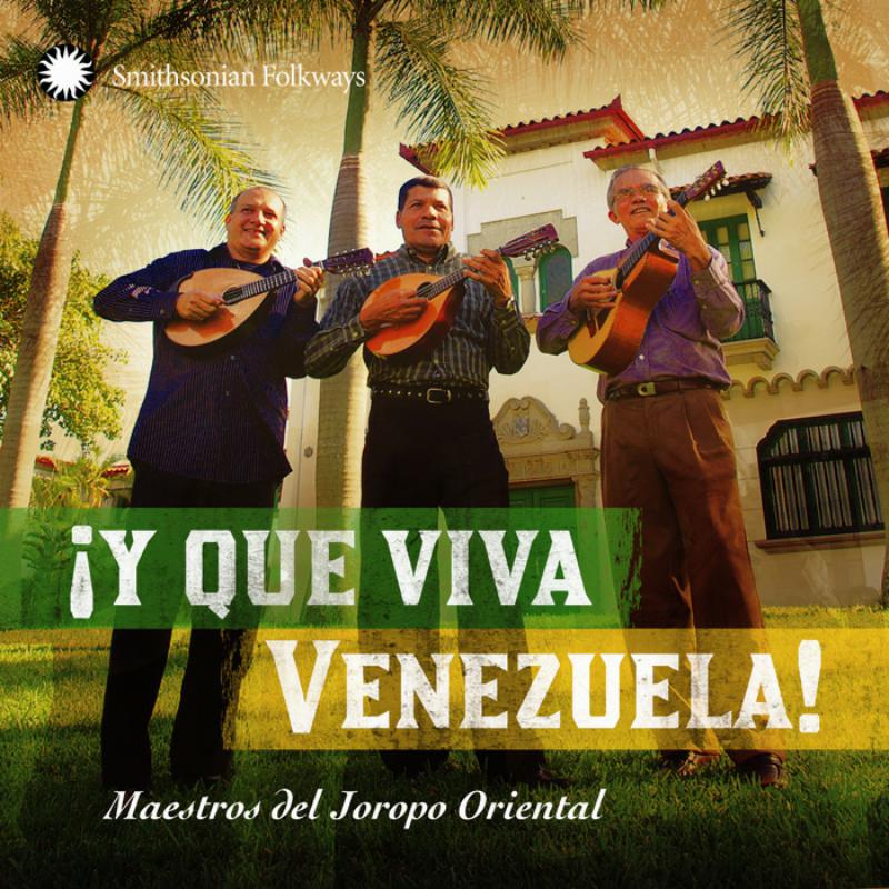 Various Artists: &iexcl;Y Que Viva Venezuela! Maestros del Joropo Oriental