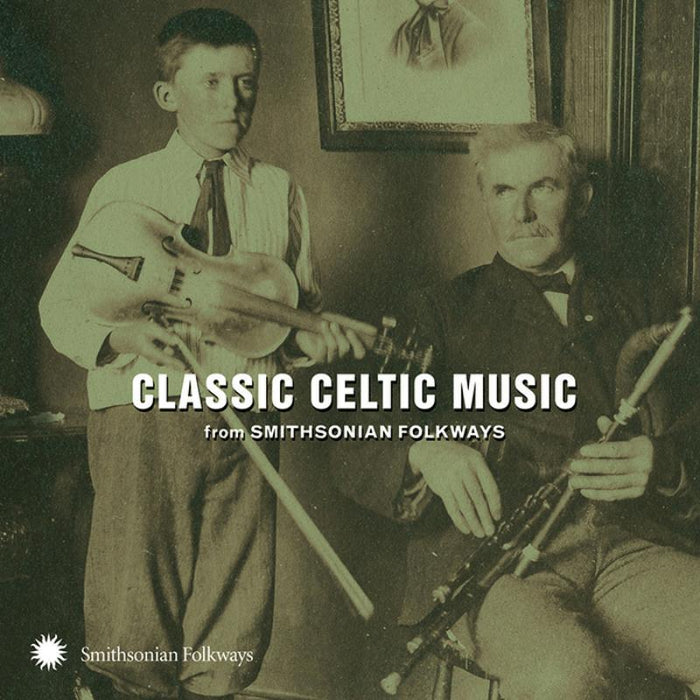 Various Artists: Classic Celtic Music From Smithsonian Folkways