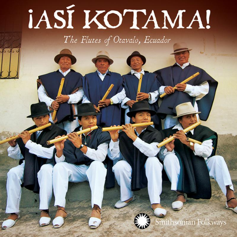 Hatun Kotama: ?As? Kotama! The Flutes of Otavalo, Ecuador