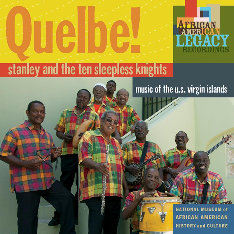 Stanley And The Ten Sleepless Knights: Quelbe! Music Of The U.S. Virgin Islands