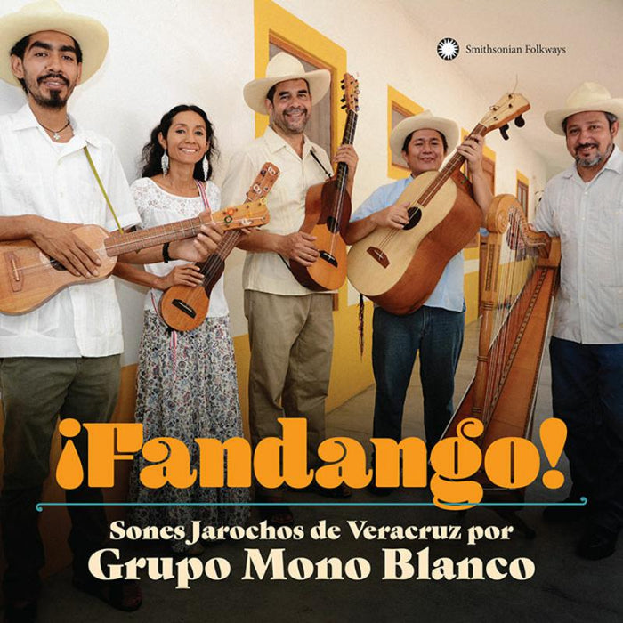 Grupo Mono Blanco: ?Fandango! Sones Jarochos From Veracruz