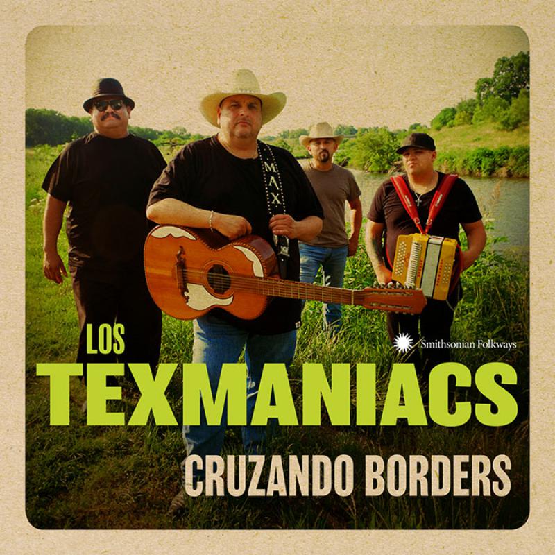 Los Texmaniacs: Cruzando Borders