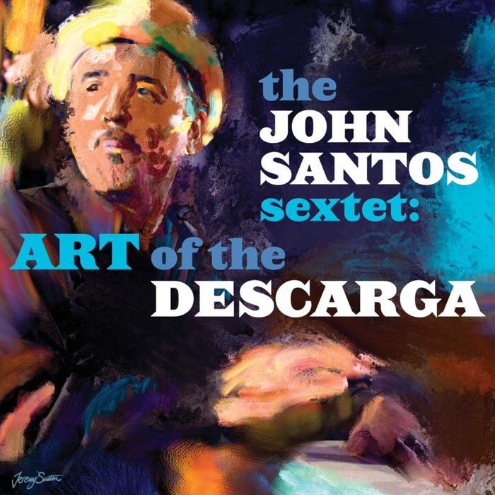 The John Santos Sextet: Art Of The Descarga