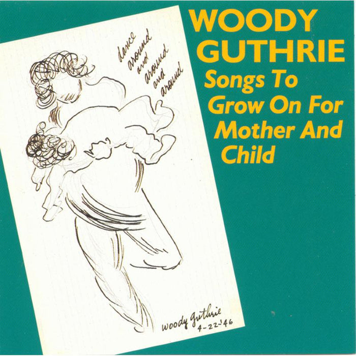 Woody Guthrie: Songs To Grow On For