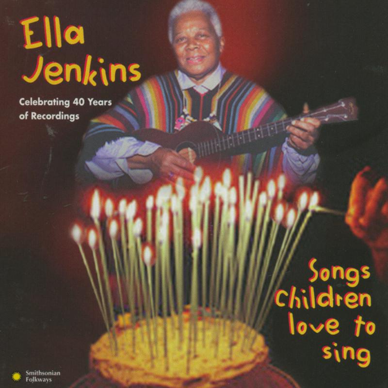 Ella Jenkins: Songs Children Love to Sing