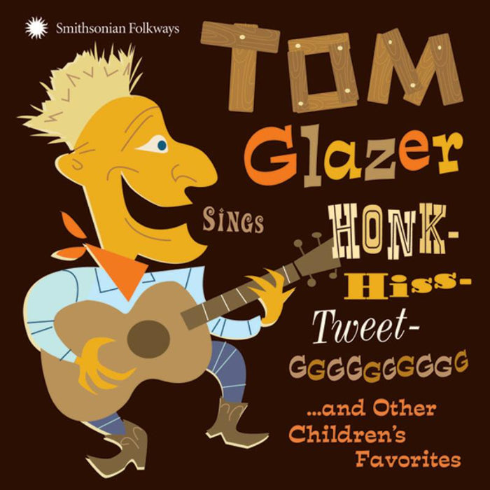 Tom Glazer: Tom Glazer Sings Honk-Hiss-Tweet-GGGGGGGGGG and Other Children's Favorites