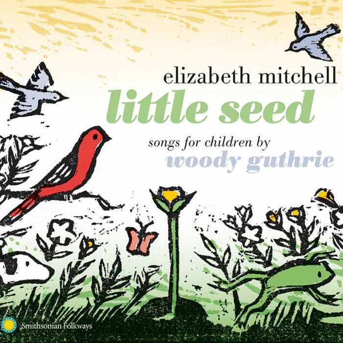 Elizabeth Mitchell: Little Seed: Songs For Children By Woody Guthrie