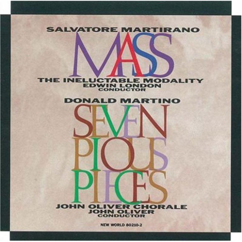 Martino: Seven Pious Pieces, Martirano: Mass: Martino: Seven Pious Pieces, Martirano: Mass