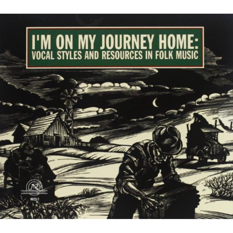 I'm On My Journey Home: Vocal Styles in Folk Music: I'm On My Journey Home: Vocal Styles in Folk Music