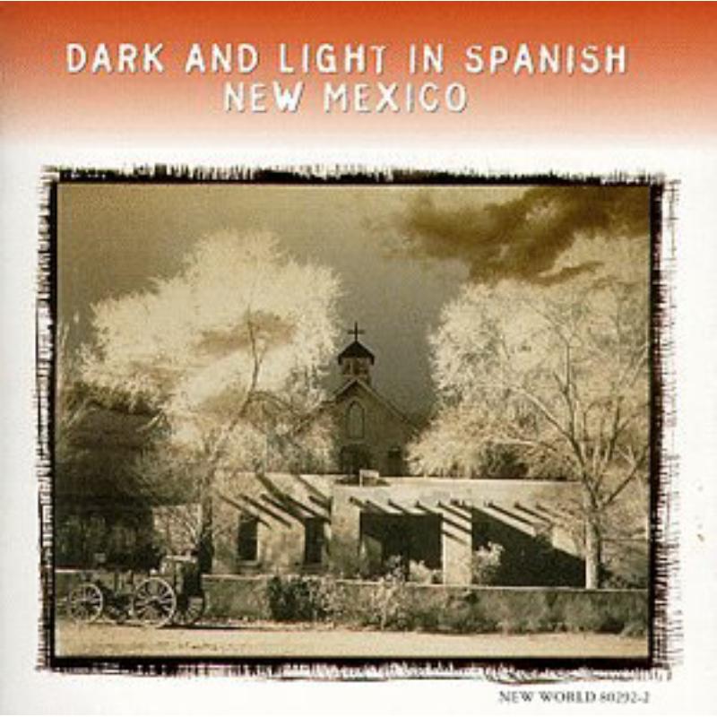 Dark & Light in Spanish New Mexico: Dark & Light in Spanish New Mexico