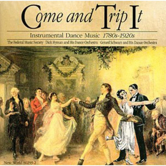 Come and Trip It - Dance Music: 1780s to 1920s: Come and Trip It - Dance Music: 1780s to 1920s