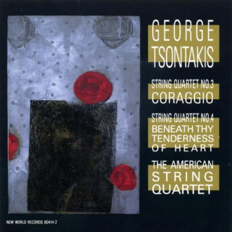 Tsontakis: String Quartet No. 3 (Corragio")": Tsontakis: String Quartet No. 3 (Corragio)