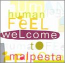 Human Feel: Welcome to Malpesta: Human Feel: Welcome to Malpesta