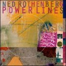 Ned Rothenberg: Powerlines: Ned Rothenberg: Powerlines