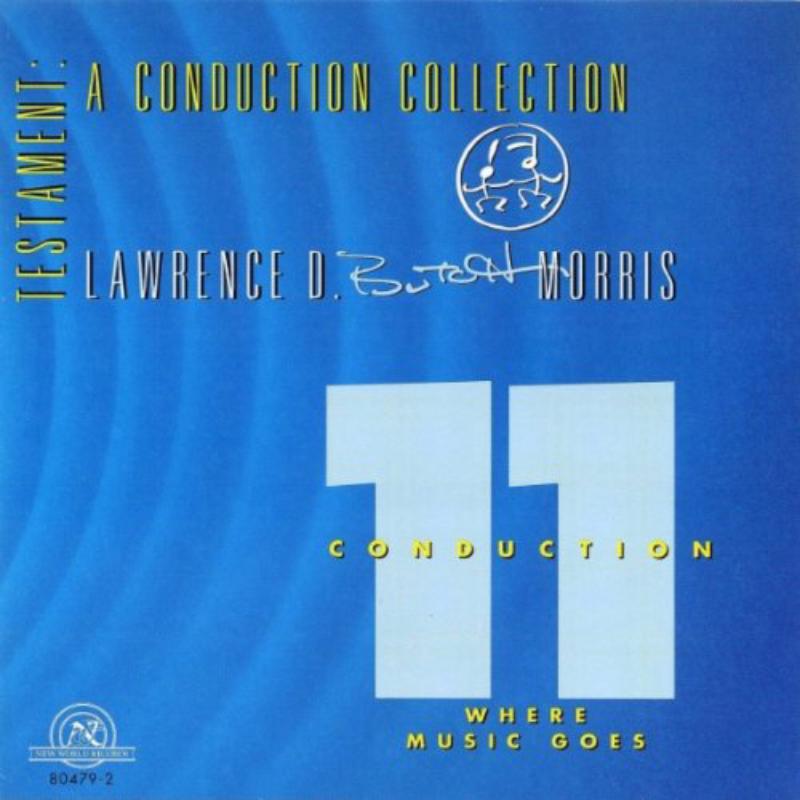 Morris: Conduction 11, Where Music Goes: Morris: Conduction 11, Where Music Goes