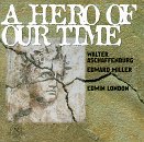 A Hero of Our Time, Works by London, Miller, Ascha: A Hero of Our Time, Works by London, Miller, Ascha
