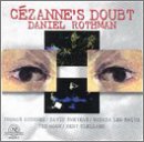 Rothman: Cezanne's Doubt-A Chamber Opera: Rothman: Cezanne's Doubt-A Chamber Opera