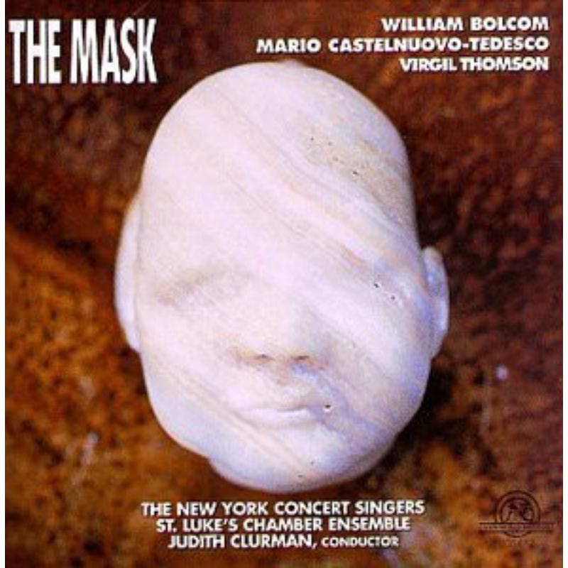 Bolcom, Castelnuovo-Tedesco, Thomson: The Mask: Bolcom, Castelnuovo-Tedesco, Thomson: The Mask