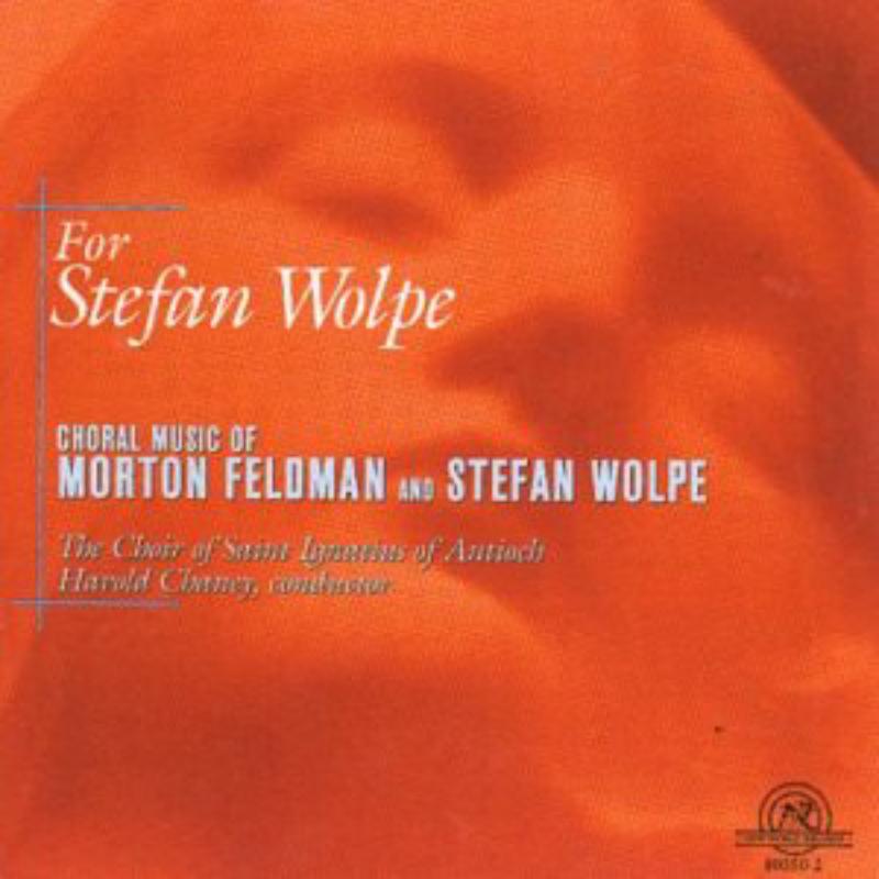 Feldman, Wolpe: For Stefan Wolpe: Feldman, Wolpe: For Stefan Wolpe