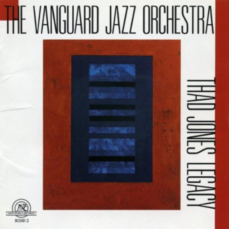 The Vanguard Jazz Orchestra: Thad Jones Legacy: The Vanguard Jazz Orchestra: Thad Jones Legacy
