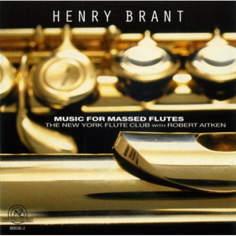 Brant: Music For Massed Flutes: Brant: Music For Massed Flutes