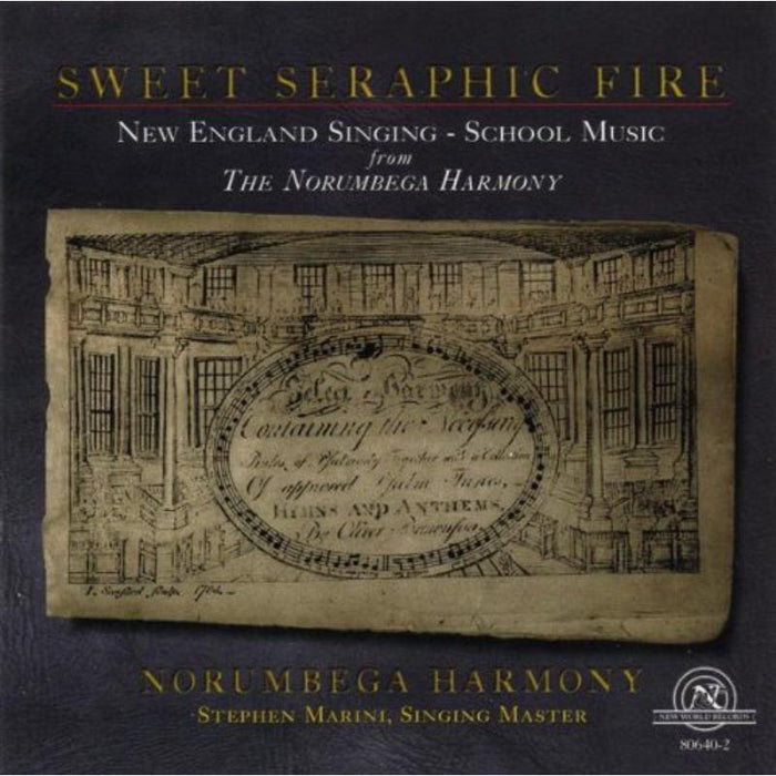 Sweet Seraphic Fire, New England Singing School: Sweet Seraphic Fire, New England Singing School