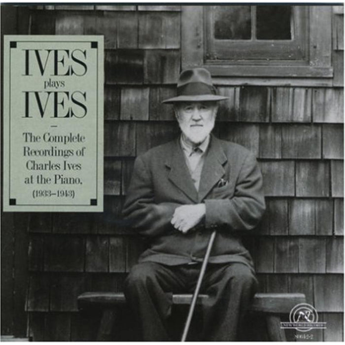 Ives: Plays Ives, Compl. Piano Recordings 1933-43: Ives: Plays Ives, Compl. Piano Recordings 1933-43