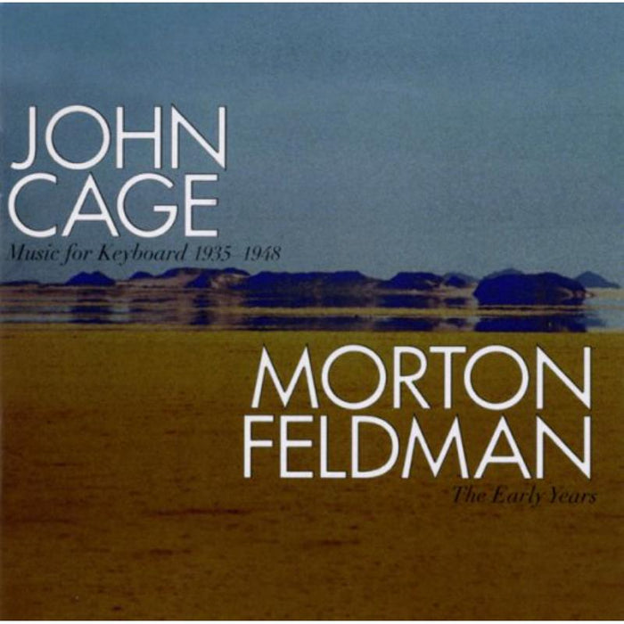Cage: Music for Keyboard, Feldman: The Early Years: Cage: Music for Keyboard, Feldman: The Early Years