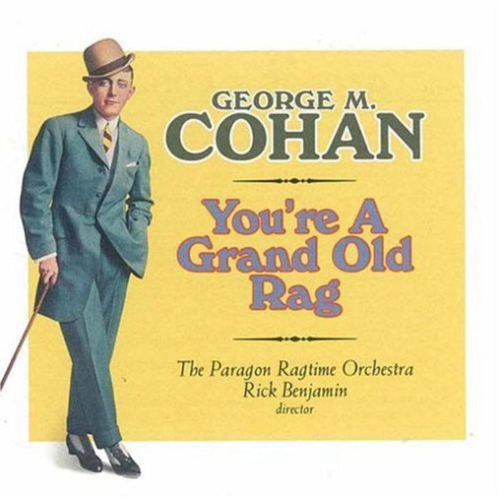 Cohan: You're A Grand Old Rag: Cohan: You're A Grand Old Rag