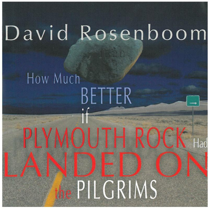 Third Angle New Music Ensemble: Rosenboom: How Much Better If Plymouth Rock .....