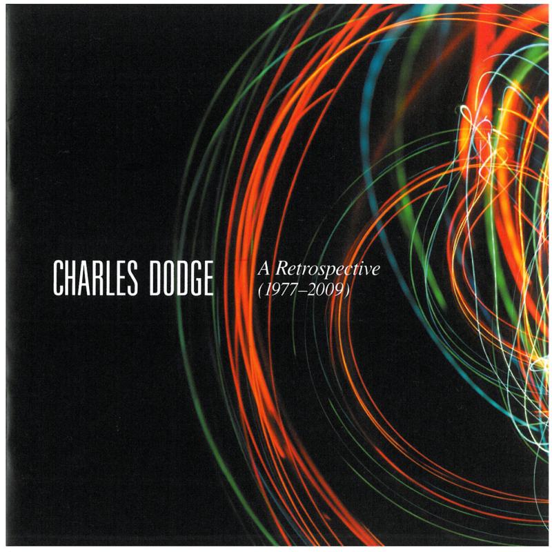 Baird Dodge: Charles Dodge - A Retrospective (1977-2009)