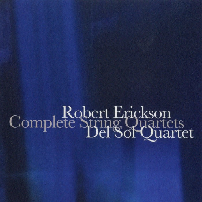 Quartet,Del Sol: Robert Erickson: Complete String Quartets